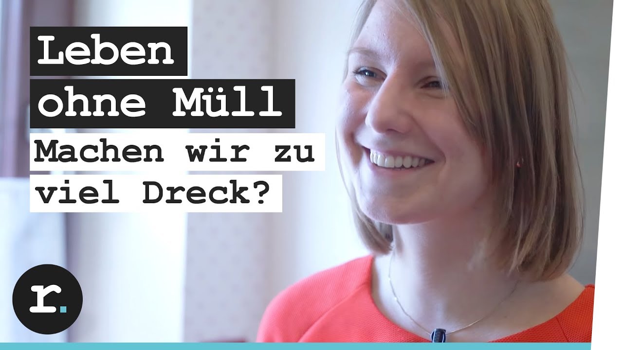 Leben ohne Müll - Wir machen zu viel Dreck | reporter