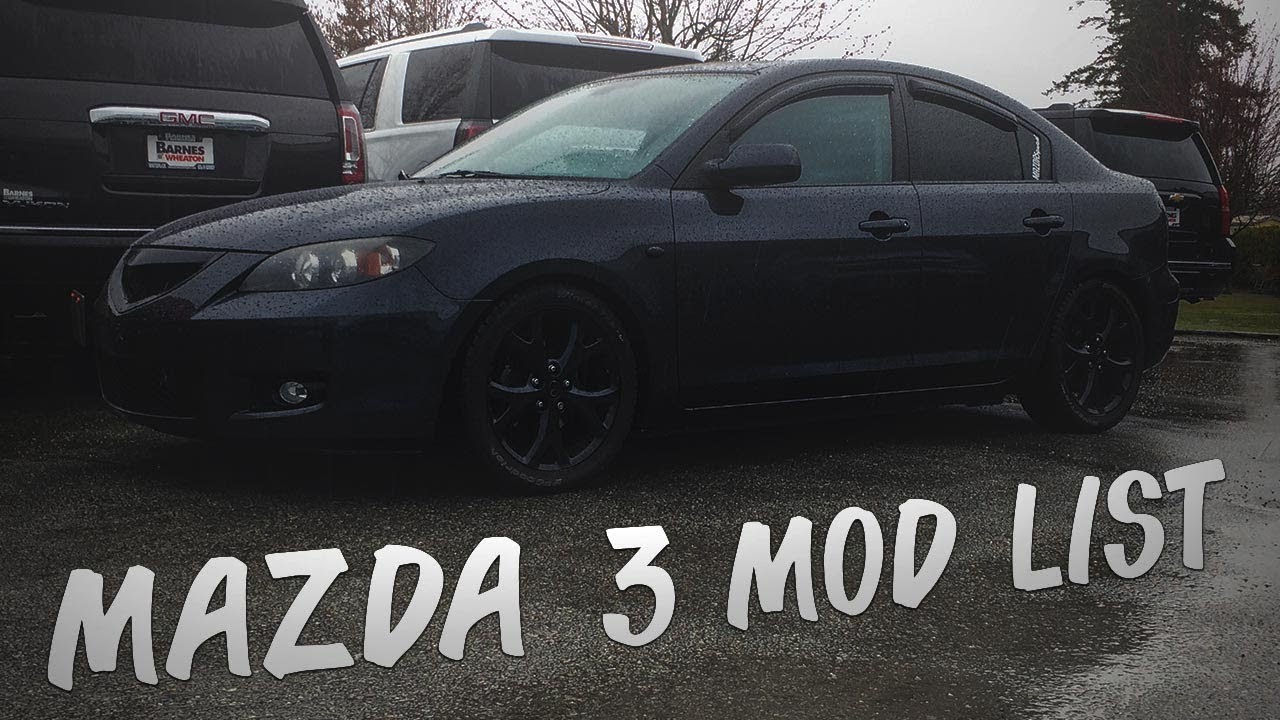 MAZDA 3 MOD LIST! | Mazda 3 2007