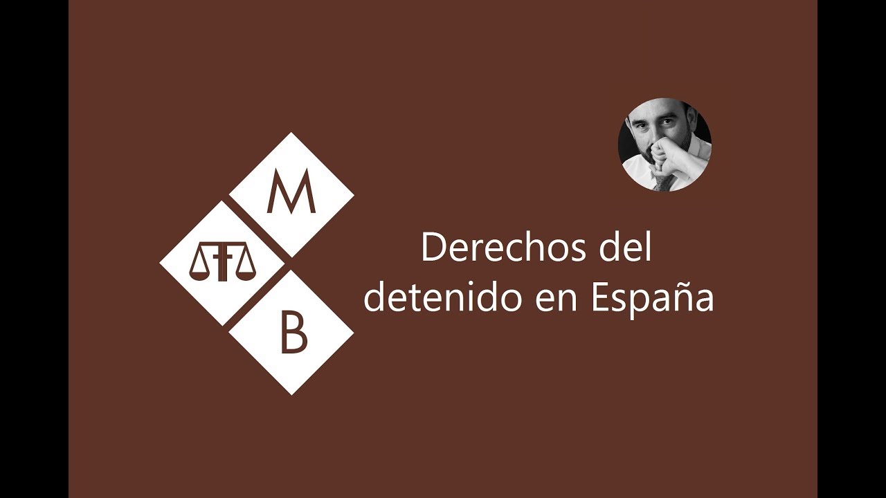 DERECHOS DEL DETENIDO EN ESPAÑA