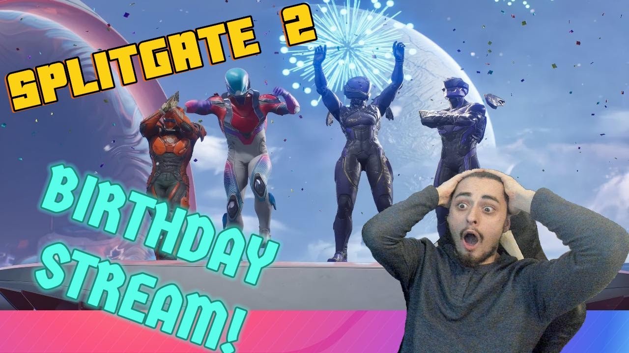 Splitgate 2 Birthday Stream! Turning 26 at end of stream!