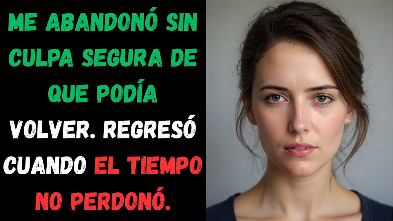 Me abandonó sin culpa y volvió cuando entendió que el tiempo no perdona