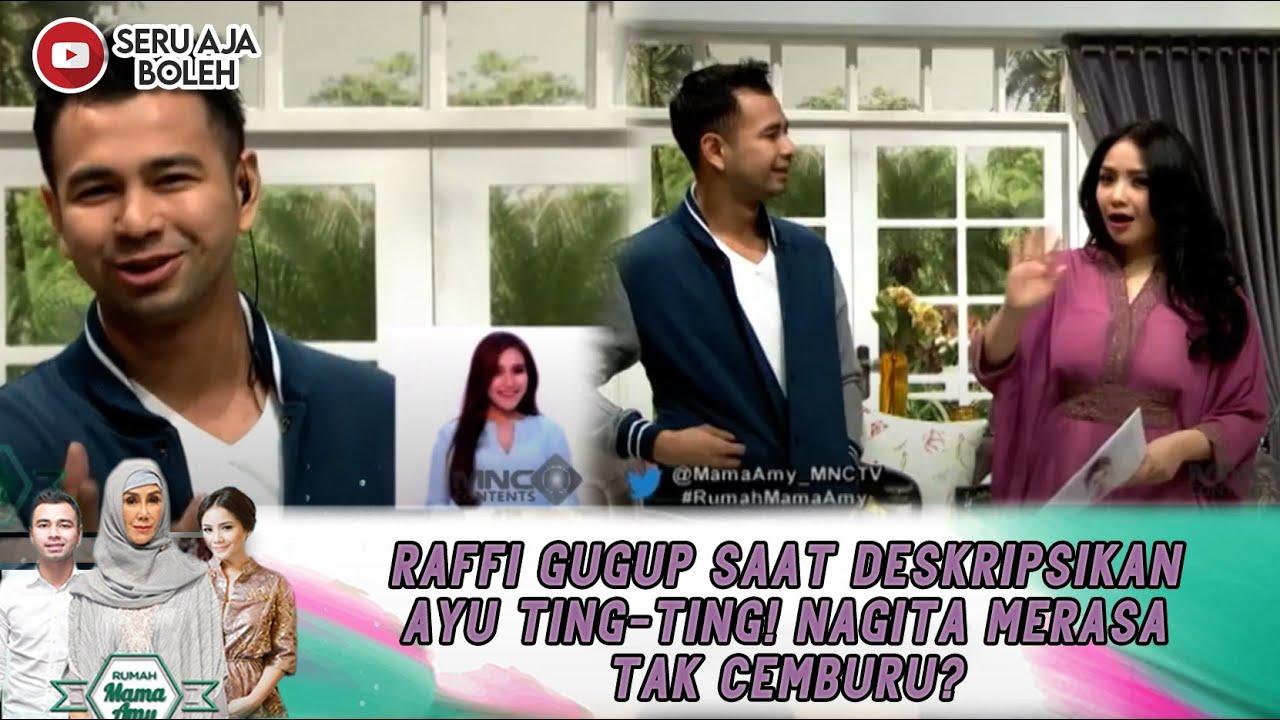 RAFFI GUGUP SAAT DESKRIPSIKAN AYU TING-TING! NAGITA MERASA TAK CEMBURU? - RUMAH MAMA AMY