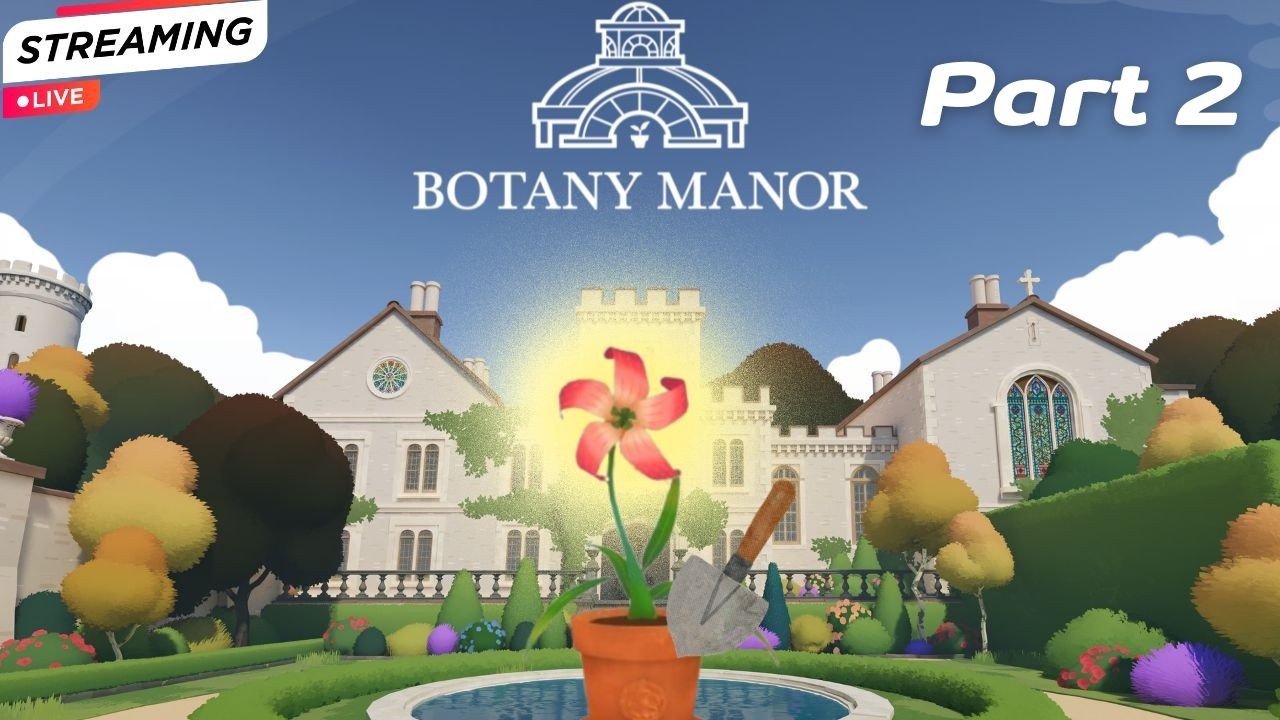 Botony Manor Part 2 