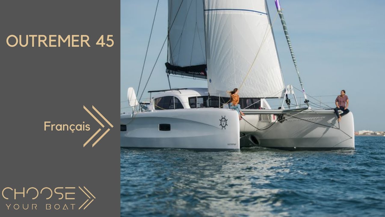 OUTREMER 45 : Visite Guidée (en français)