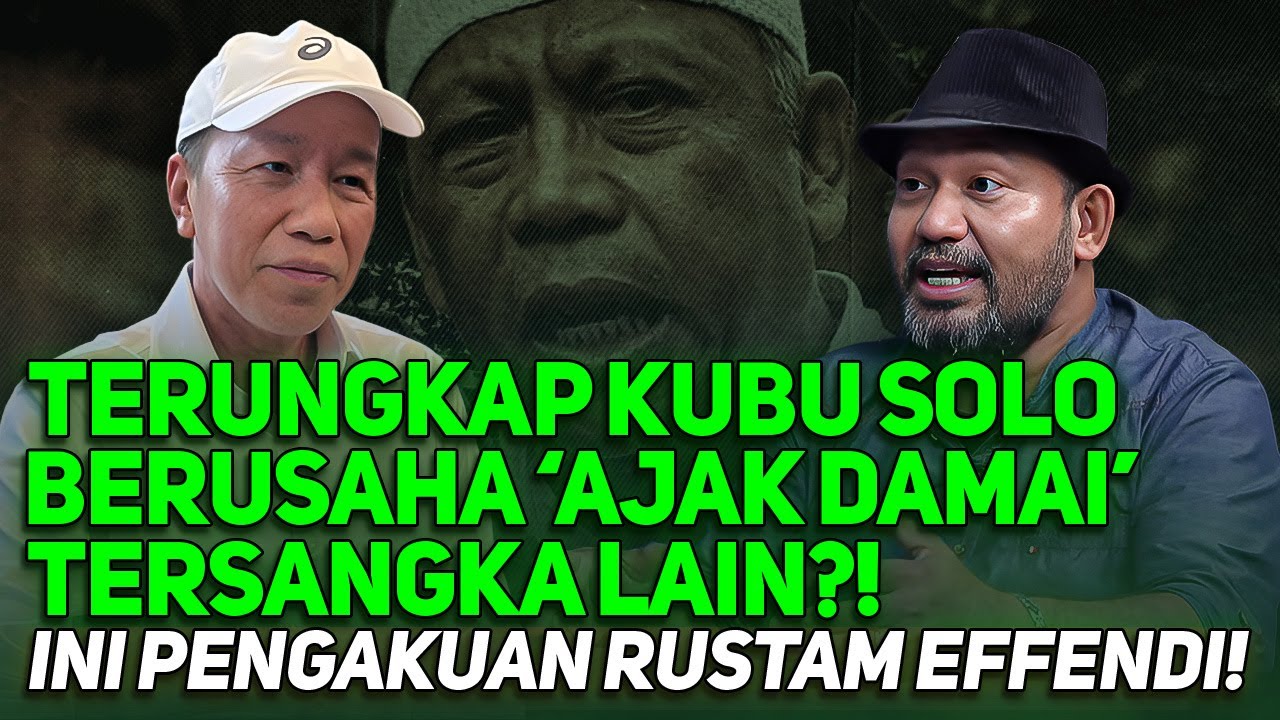 TERUNGKAP KUBU SOLO BERUSAHA 'AJAK DAMAI' TERSANGKA LAIN?! INI PENGAKUAN RUSTAM EFFENDI!