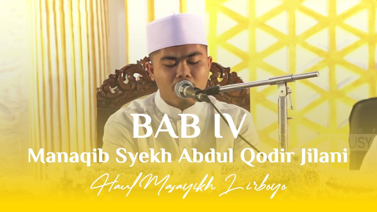 BAB IV | MANAQIB SYEKH ABDUL QODIR JILANI | HAUL MASAYIKH LIRBOYO