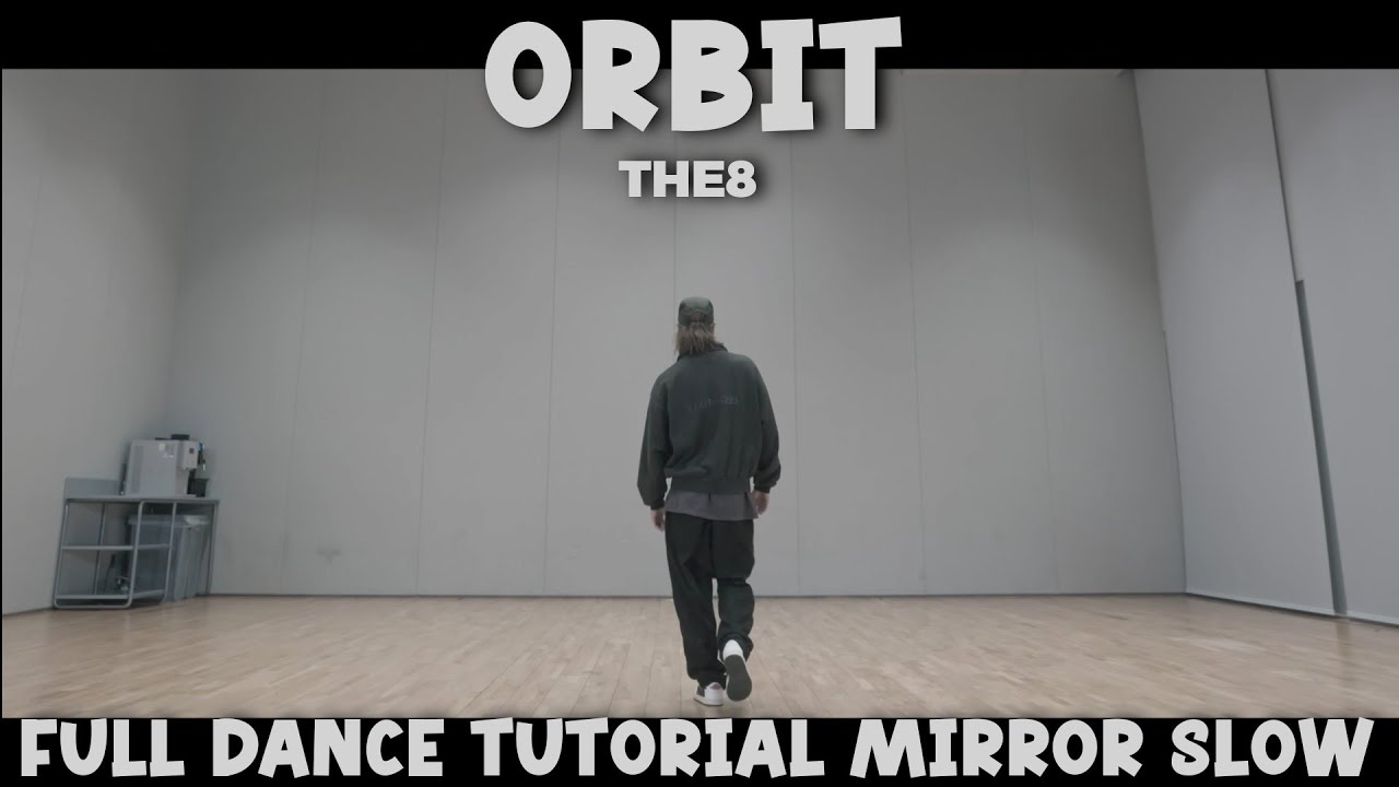 THE8(Seventeen)-ORBIT FULL DANCE TUTORIAL MIRROR SLOW