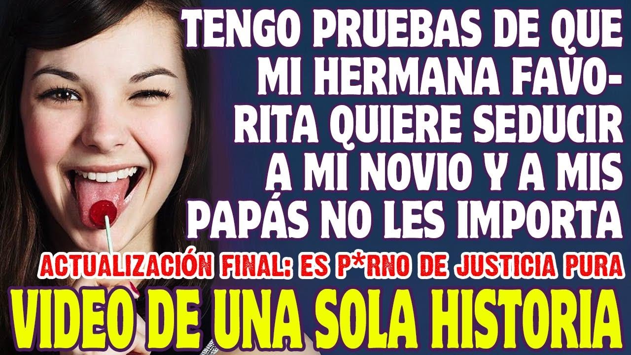 Tengo pruebas de que mi hermana favorita quiere a mi novio y a mis papás no les importa