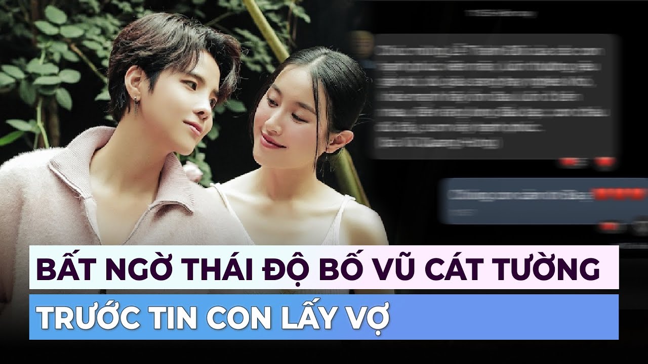 Bố của Vũ Cát Tường phản ứng thế nào khi con lấy vợ? | Ibiz