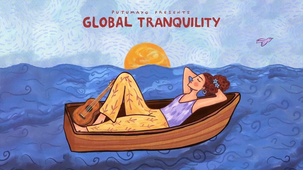 Global Tranquility (Official Putumayo Version)