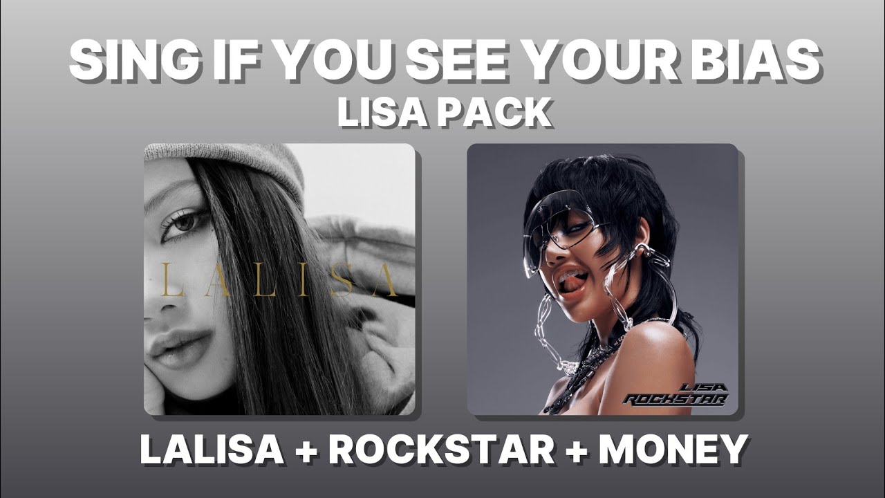 SING IF YOU SEE YOUR BIAS! | LISA PACK (LALISA + Rockstar + MONEY)