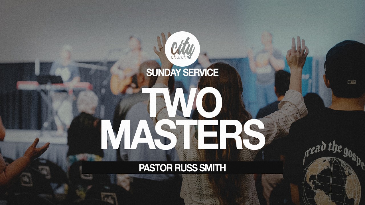 Two Masters (Full Service) | Impact To The 10th Power | Pastor Russ Smith