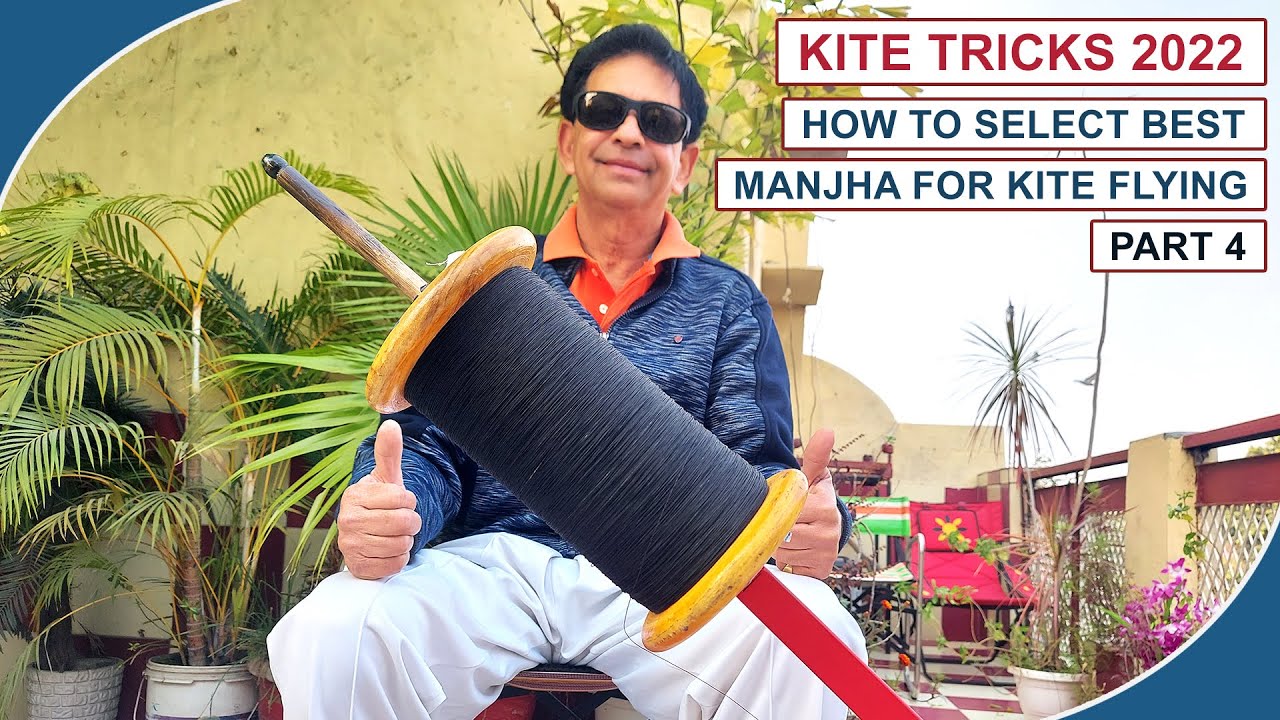 Kite Tricks 2022 - Part 4 | How To Select Best Manjha For Makar Sankranti / Uttarayan