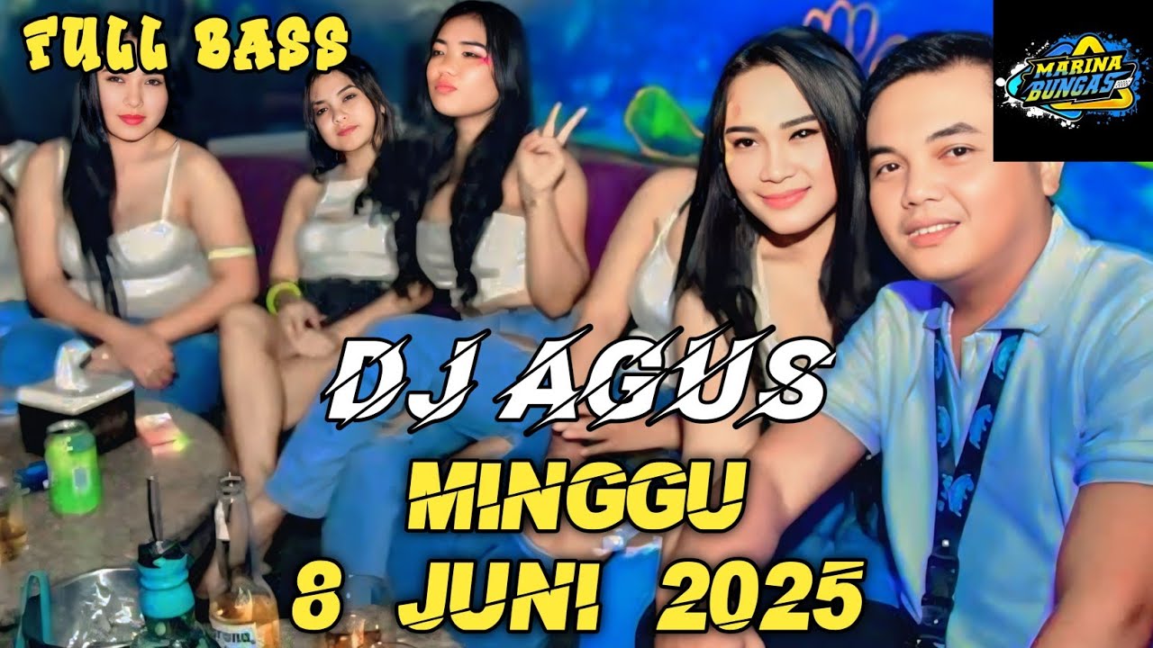 DJ AGUS MINGGU 8 JUNI 2025