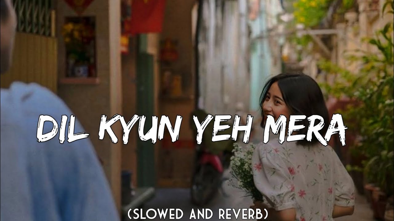 Dil Kyun Yeh Mera | Kk | Slowed And Reverb | Kites !