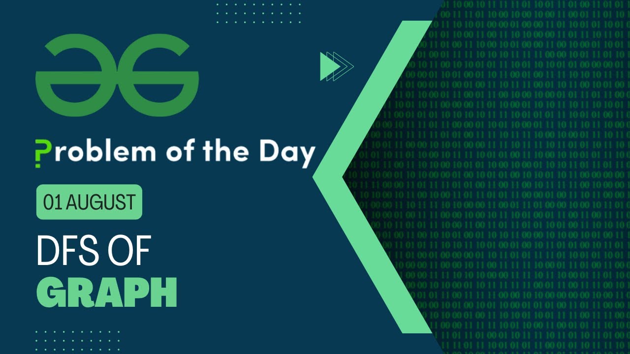 DFS of Graph | 01 August POTD | Geeks for Geeks Problem of the Day