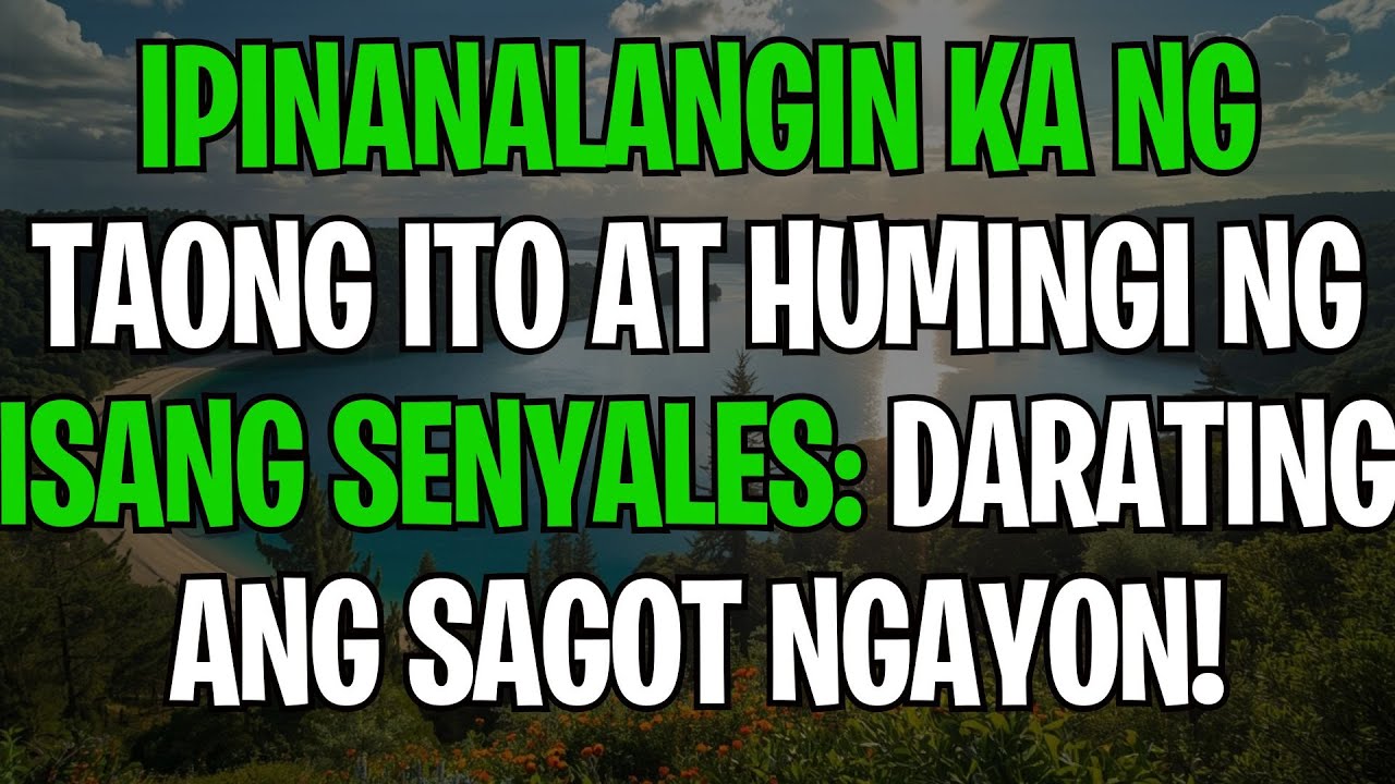 IPINANALANGIN KA NG TAONG ITO AT HUMINGI NG ISANG SENYALES: DARATING ANG SAGOT NGAYON!