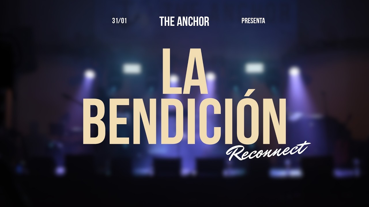 La Bendición (The Blessing) (Live) • Reconnect | The Anchor
