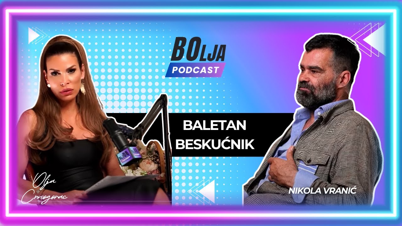 BOlja podcast - Epizoda 14 | Baletan koji je ostao beskućnik - Nikola Vranić