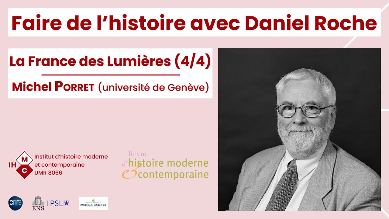 Faire de l'histoire avec Daniel Roche : La France des Lumières (4/4) – Michel Porret