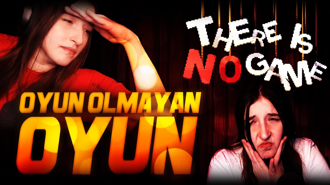 OYUN OLMAYAN OYUN | THERE IS NO GAME 1. BÖLÜM