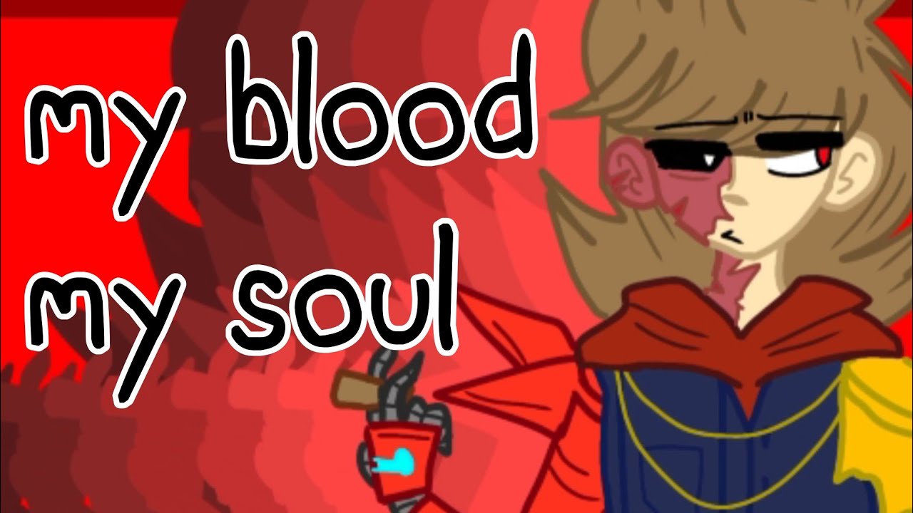 Моя кровь, моя душа || Eddsworld Tord || Анимированный мем