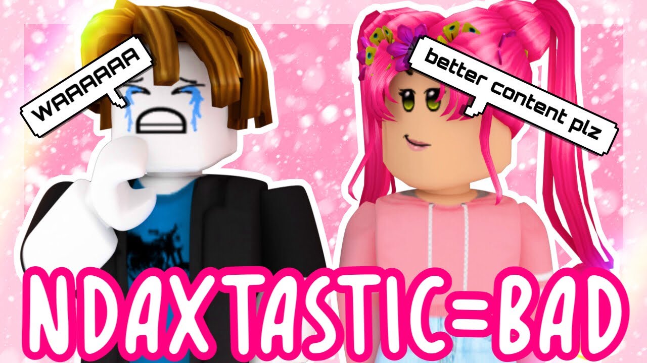 @ndaxtastic MAKES *BAD* CONTENT (roblox news/drama/rant 2022)