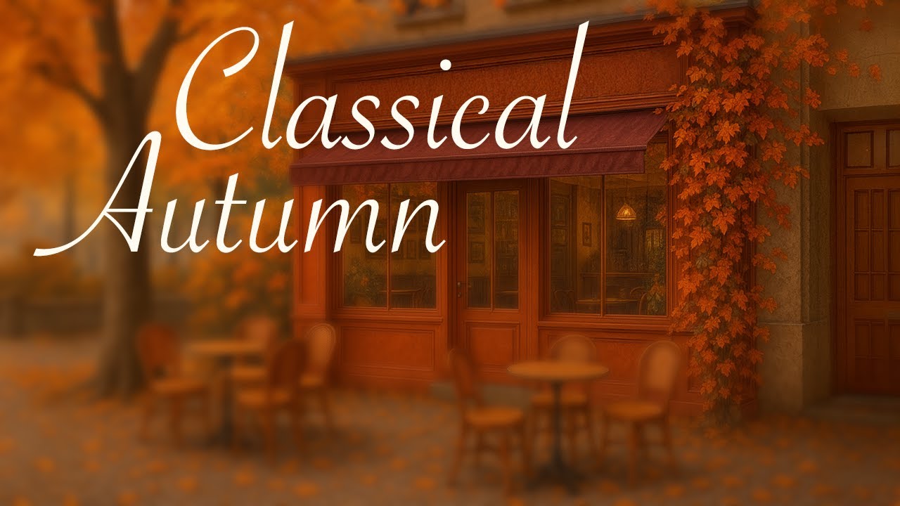 Classical Autumn | 2 Hours Of The Best Classical Music For The Fall Season