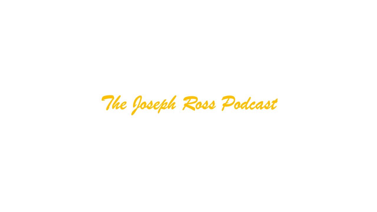 The Joseph Ross Podcast (Season 1, Episode 6)