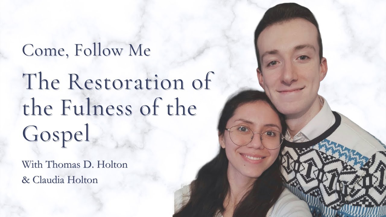 Come, Follow Me 2025: Week 1 - Restoration of the Fulness of the Gospel