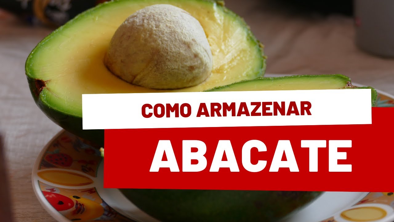 Como armazenar abacate