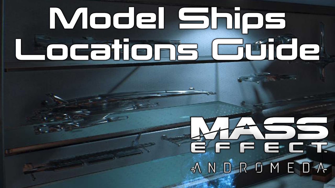 Model Ships - Mass Effect Andromeda Collectibles Guide
