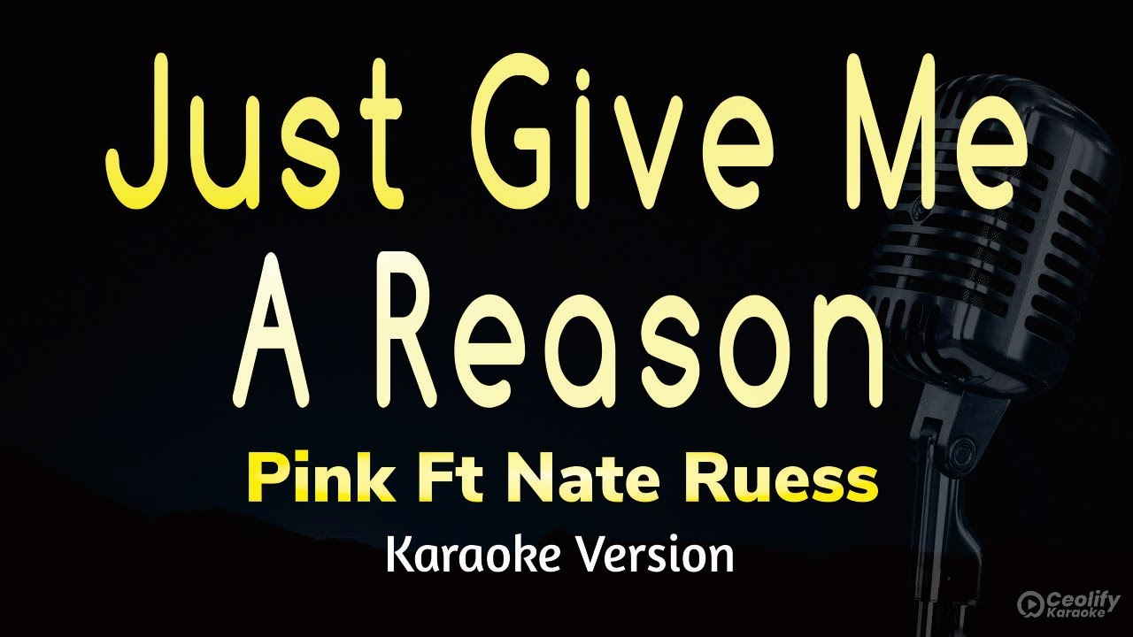 Just Give Me A Reason - Pink Ft Nate Ruess (Karaoke Version)