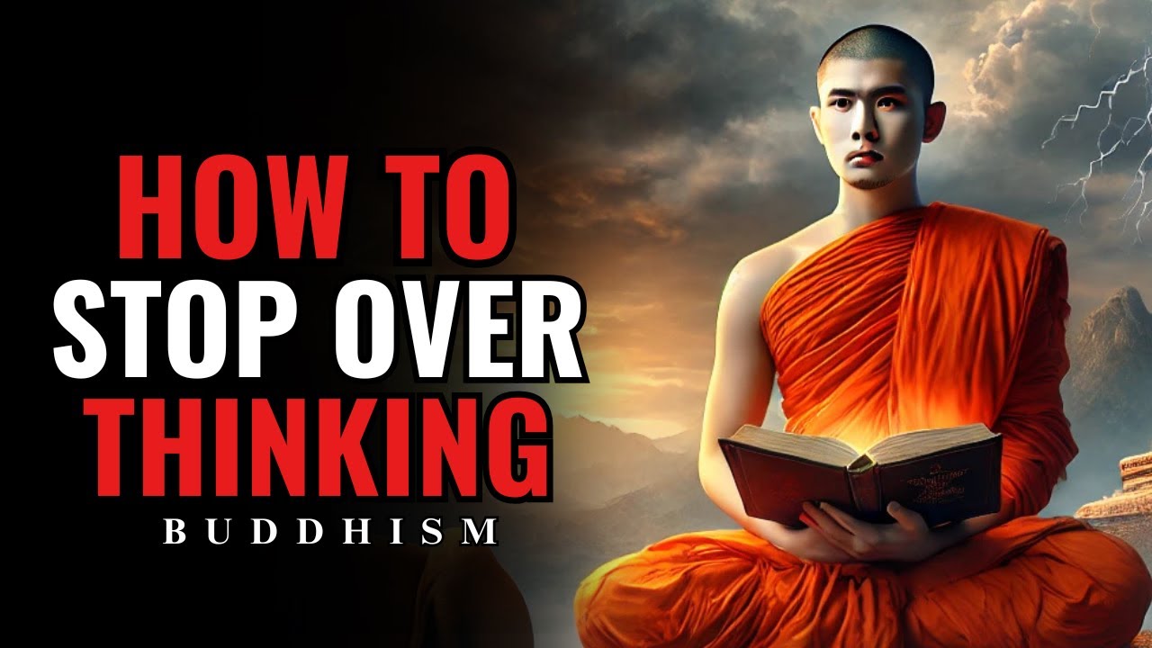 How to Stop Overthinking || Buddhist Techniques