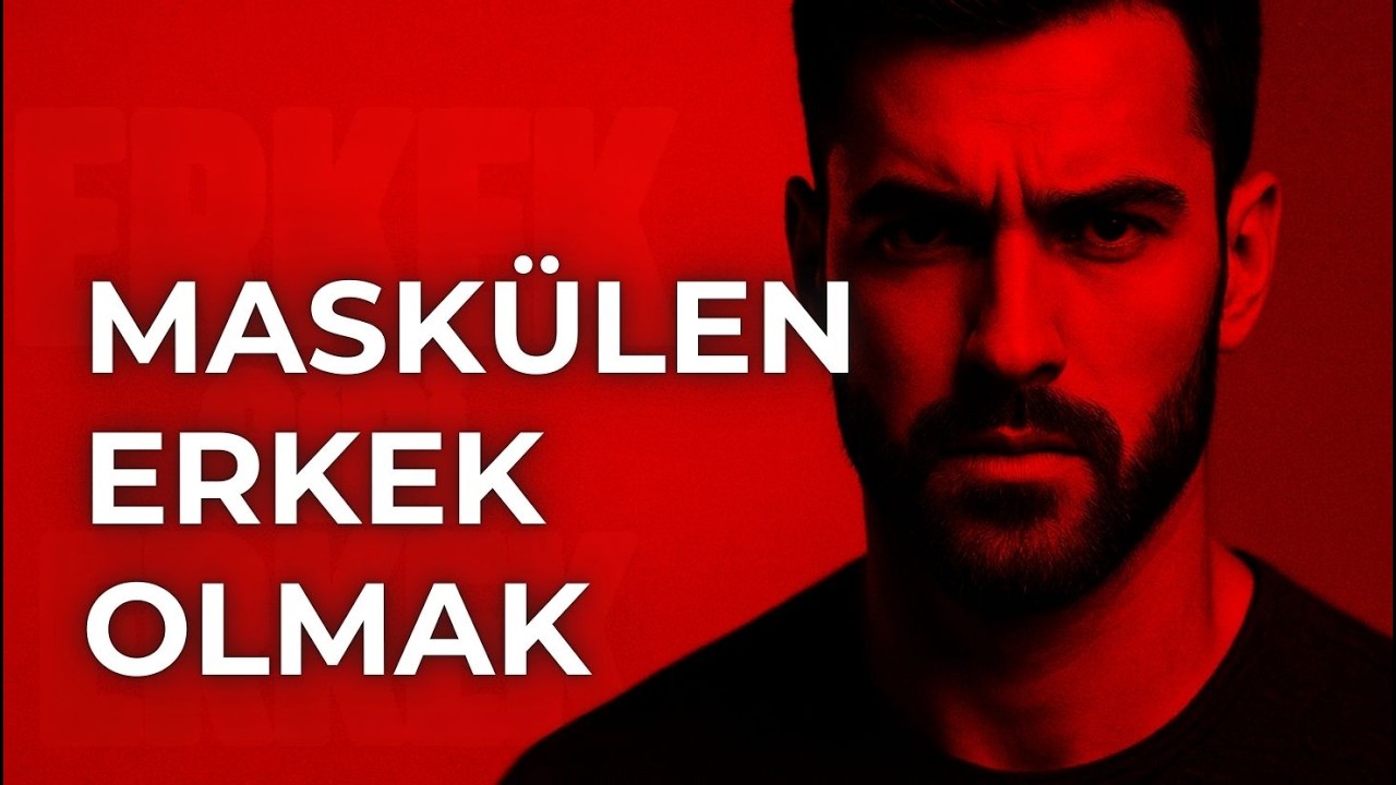 Modern Dünya'da Maskülen Erkek Olmak - Erkek Gelişim Rehberi