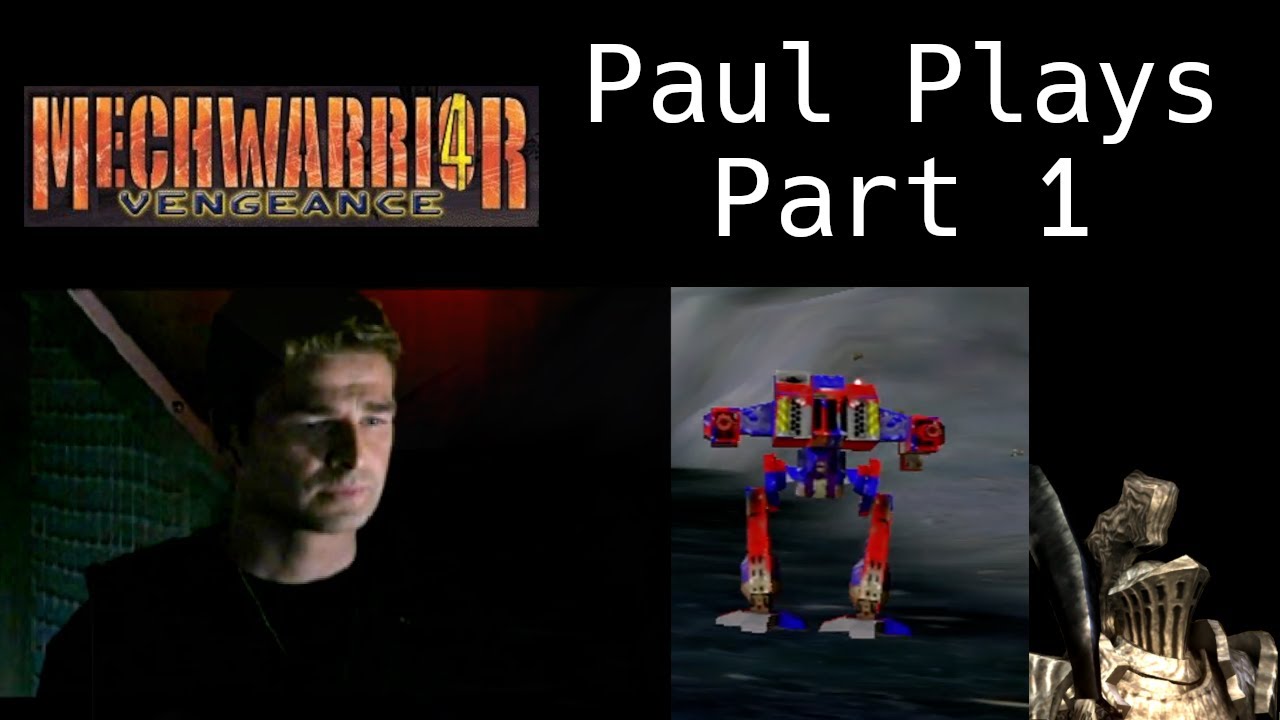 [Paul Plays] Mechwarrior 4: Vengeance - Part 1 (Lunar)