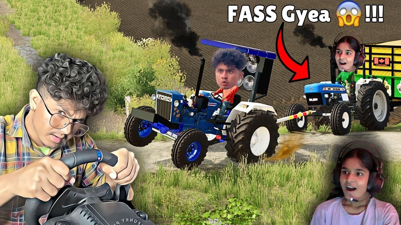 FASS GYEA GIRL KA TRACTOR  !!! PREETSTUNTMAN