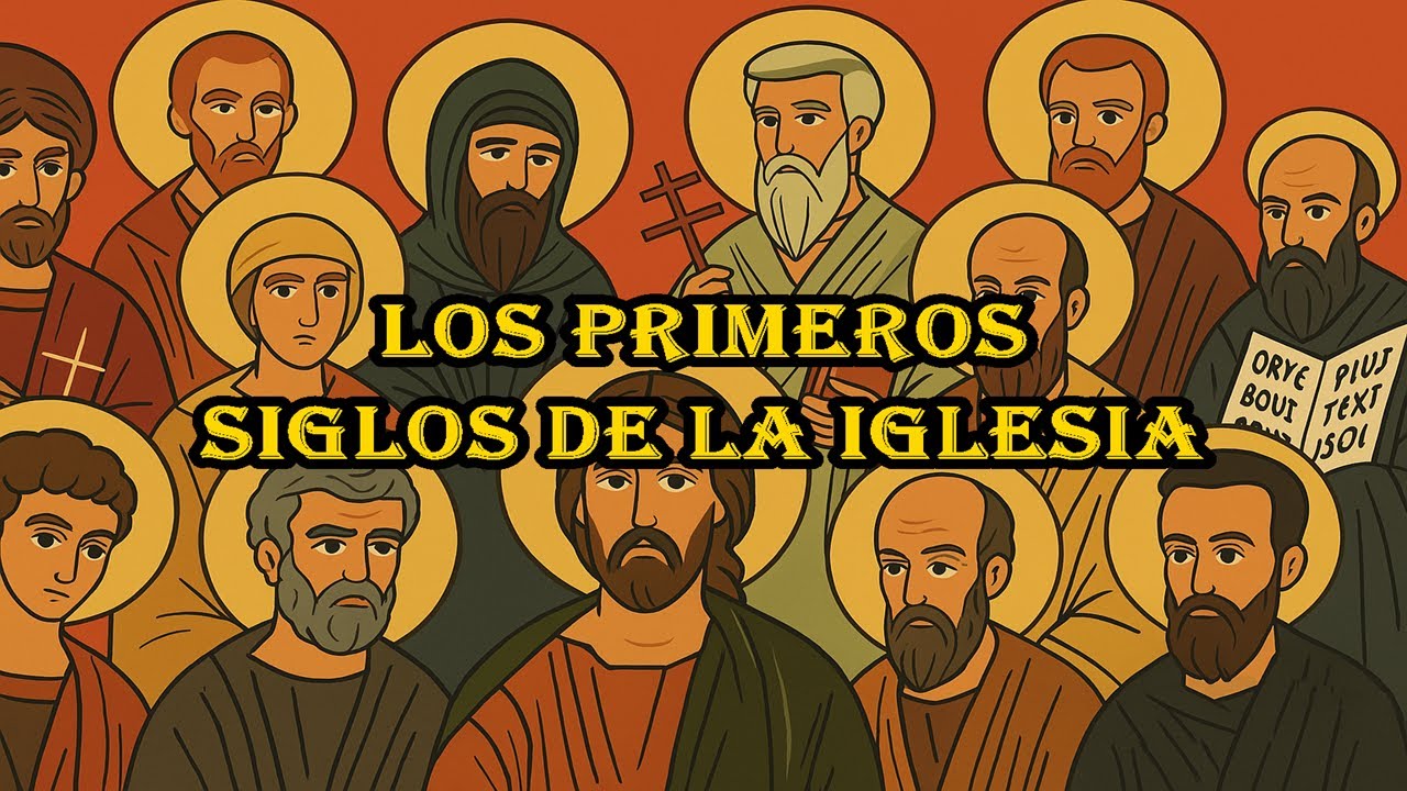 Los primeros Siglos de la Iglesia