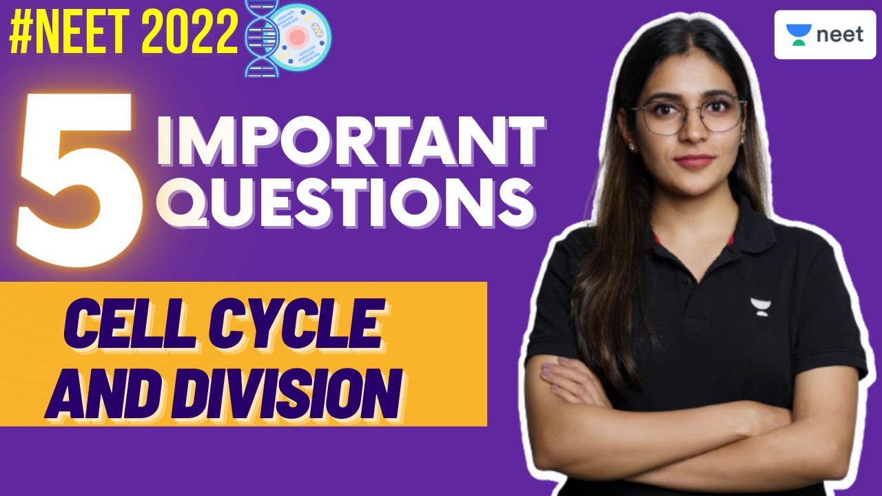 5 Important Questions | Cell Cycle & Division | NEET 2022 | Unacademy NEET | Komal Yadav
