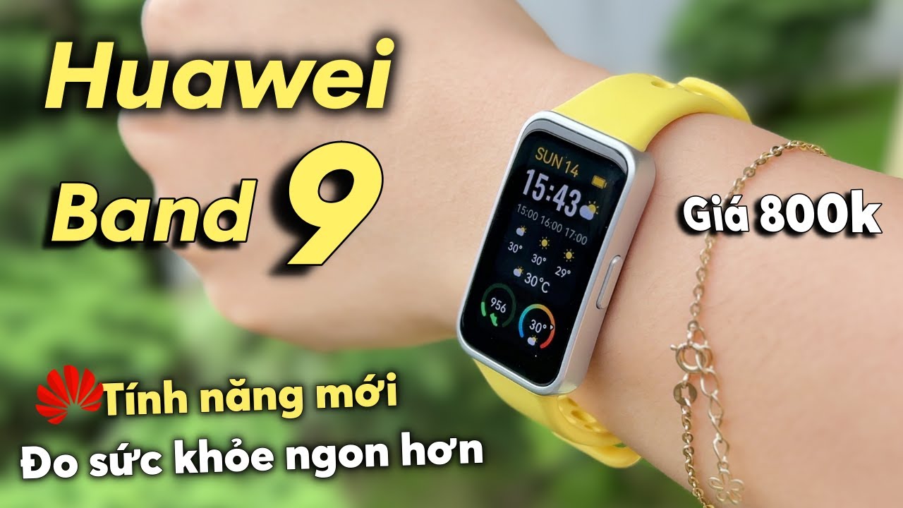 Review chi tiết Huawei Band 9: Theo Dõi Sức Khỏe Tốt Hơn - Giá Vẫn Quá Ngon !