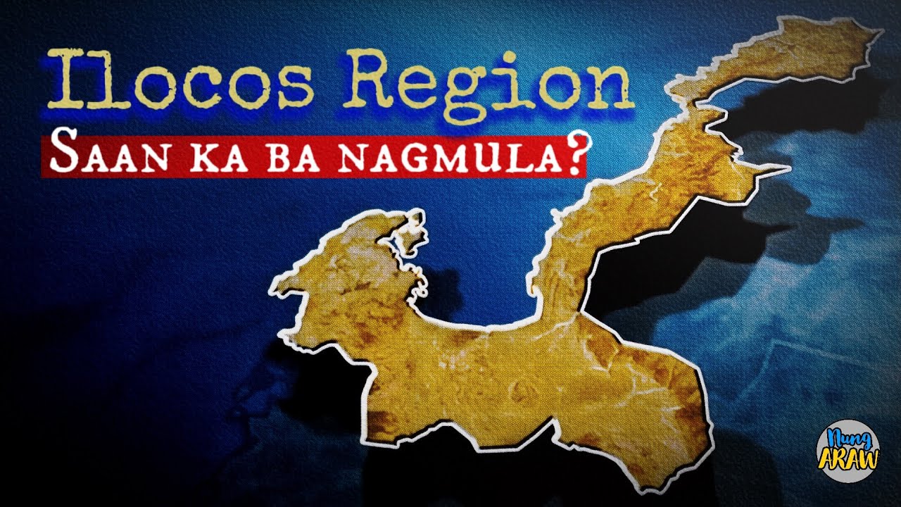 KASAYSAYAN AT PINAGMULAN NG ILOCOS REGION