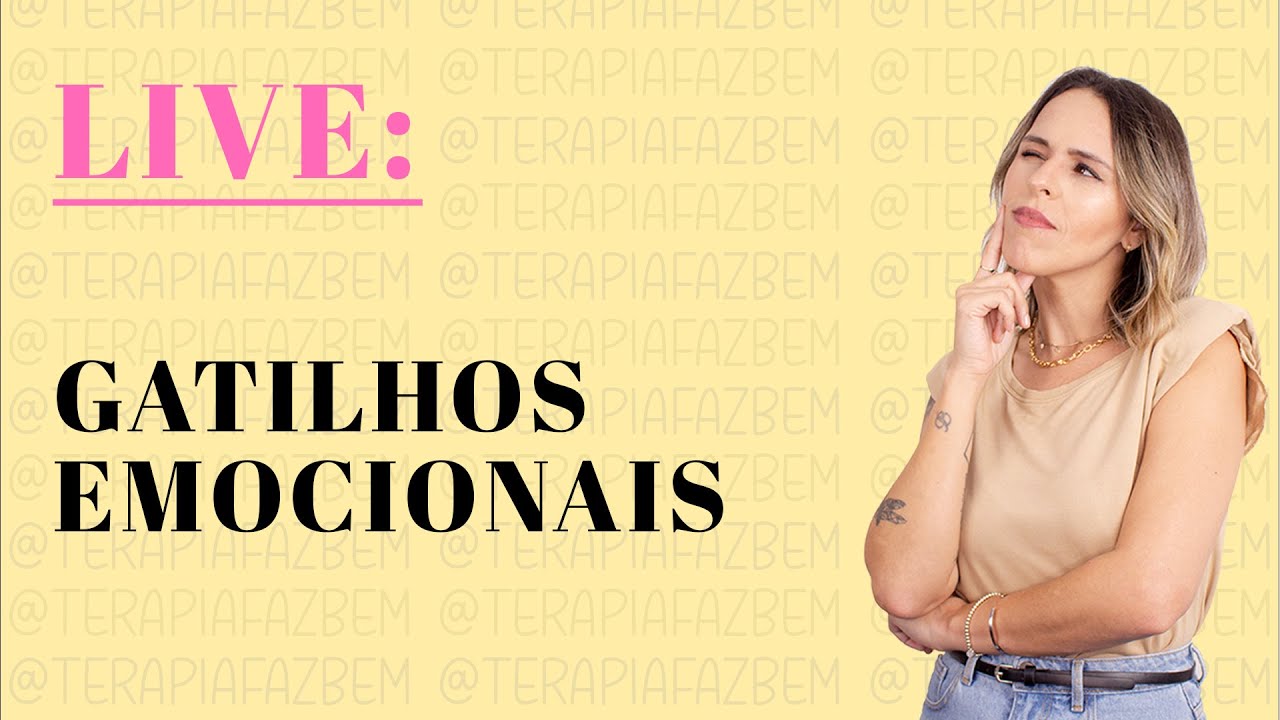 #LIVE - GATILHOS EMOCIONAIS