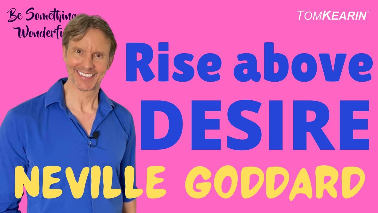 How to Become Bigger Than Your Desire: Neville Goddard