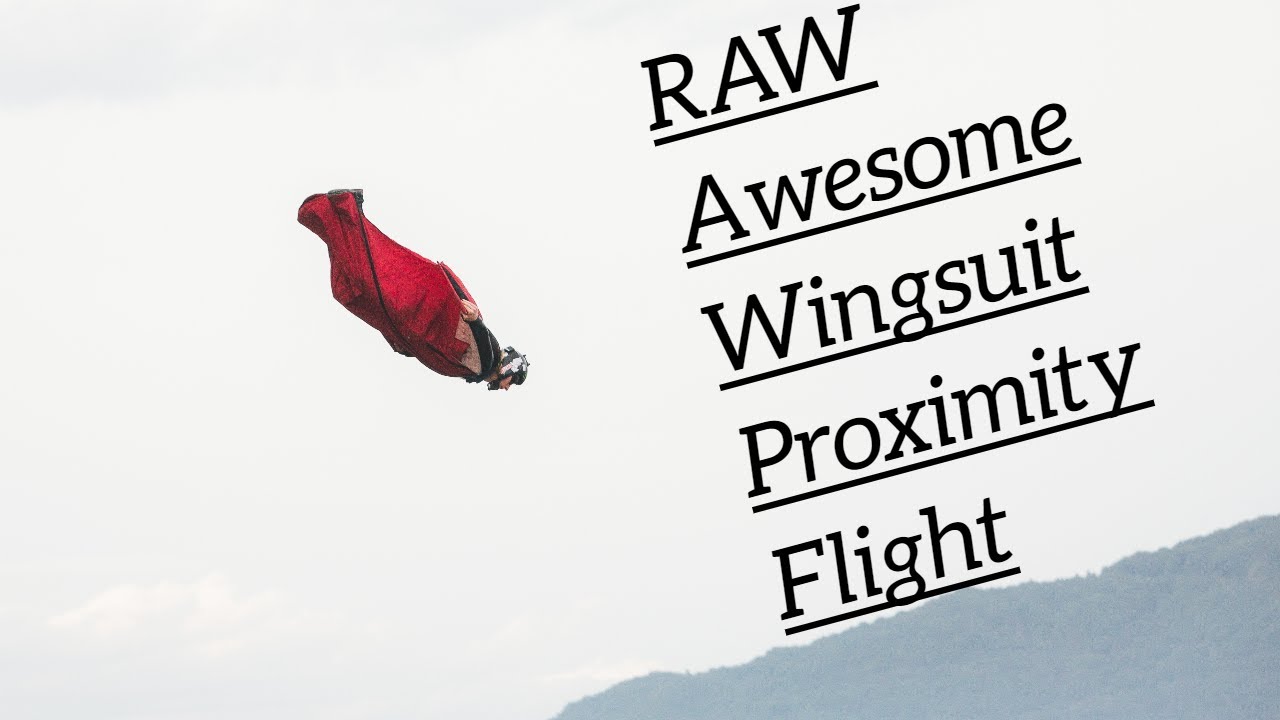 RAW Awesome Wingsuit Proximity Flight
