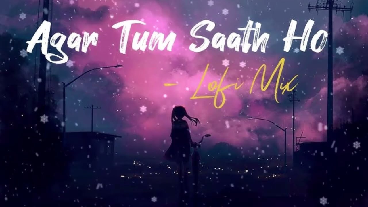 Agar Tum Saath Ho 💔 | Sad Romantic Lo-Fi Song | Sleep & Relax | Broken Heart