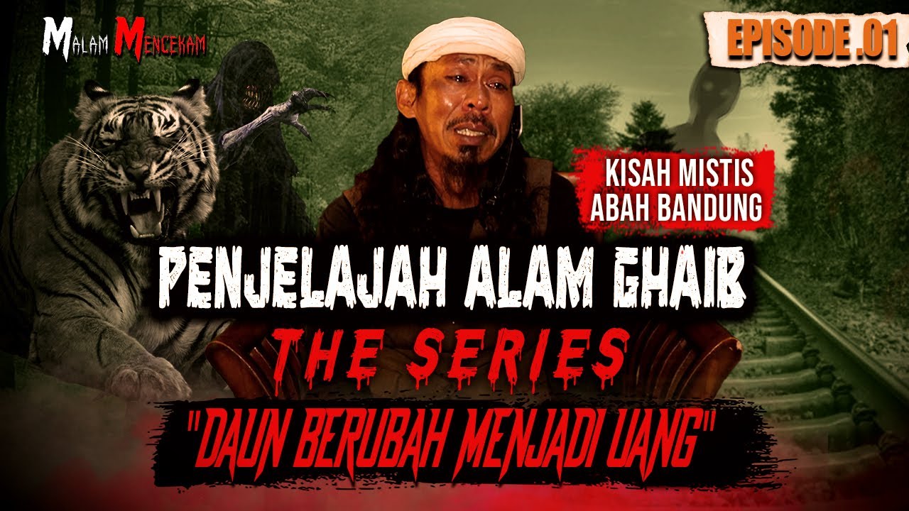 DAUN BERUBAH MENJADI UANG !! KISAH PENJELAJAH ALAM GHAIB ABAH BANDUNG (EPISODE 1)