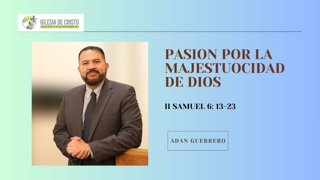 II Samuel 6:13-23: Pasión por la Majestuosidad De Dios