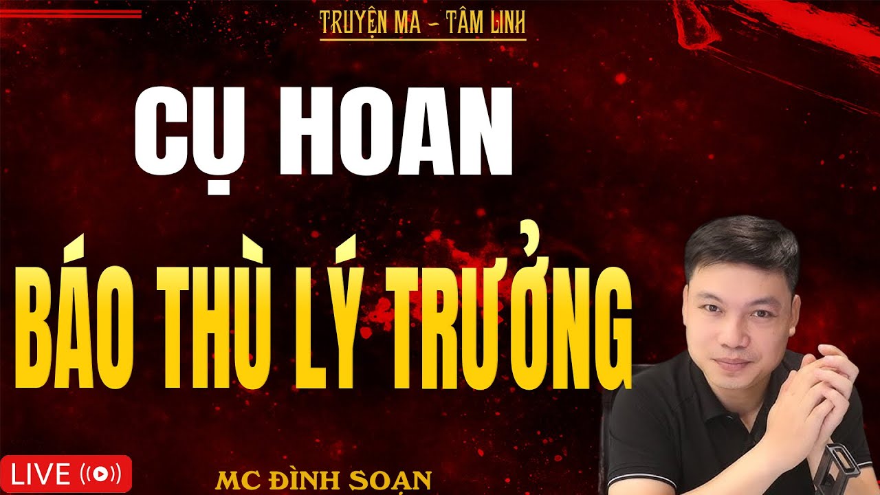 CỤ HOANG BÁO THÙ LÝ TRƯỞNG | Truyện Ma Kinh Dị - Tuyển Tập Truyện Ma Đình Soạn Hay Nhất 2025