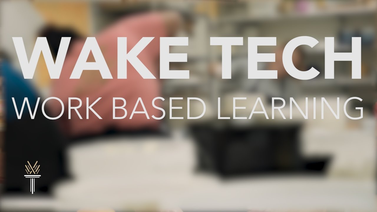 Wake Tech: Work Based Learning