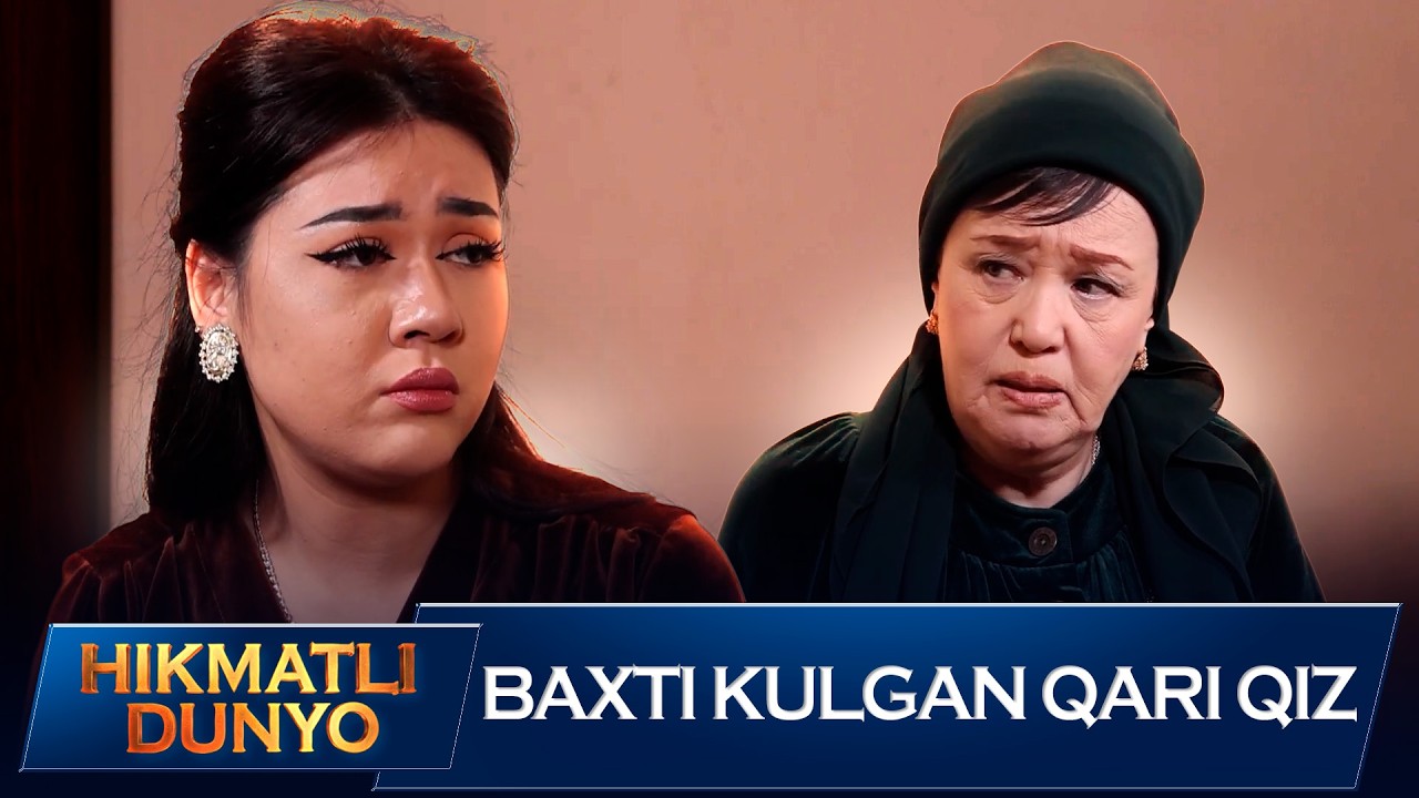 Baxti kulgan qari qiz I Hikmatli dunyo telenovellasi